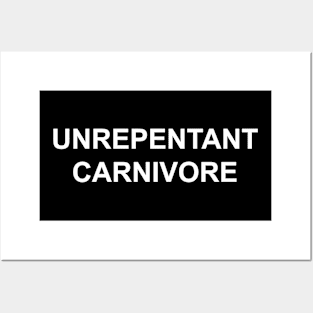 Unrepentant Carnivore Posters and Art